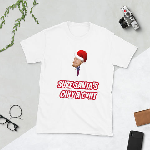 Santa's Only A........T-shirt