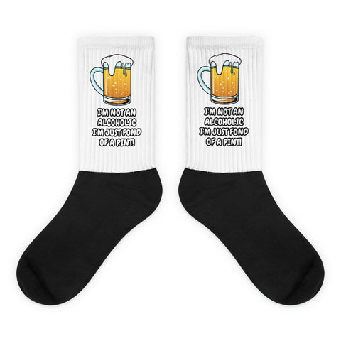 I'm not an alcoholic I'm just fond of a pint socks